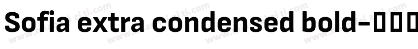 Sofia extra condensed bold字体转换